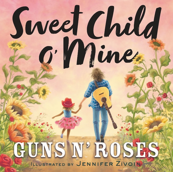 Sweet Child O' Mine by Guns N' Roses, Picture Books | Indigo Chapters
