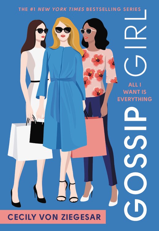 Gossip Girl: All I Want Is Everything by Cecily von Ziegesar, Paperback | Indigo Chapters