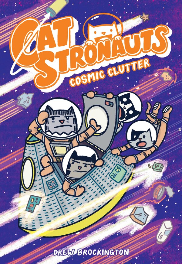CatStronauts: Cosmic Clutter by Drew Brockington, Hardcover | Indigo Chapters