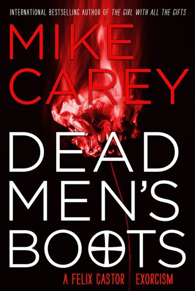 Dead Men's Boots by Mike Carey, Paperback | Indigo Chapters