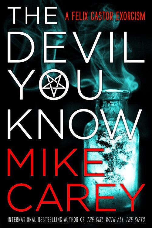 The Devil You Know by Mike Carey, Paperback | Indigo Chapters