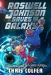 Roswell Johnson s the Galaxy by Chris Colfer, Paperback | Indigo Chapters