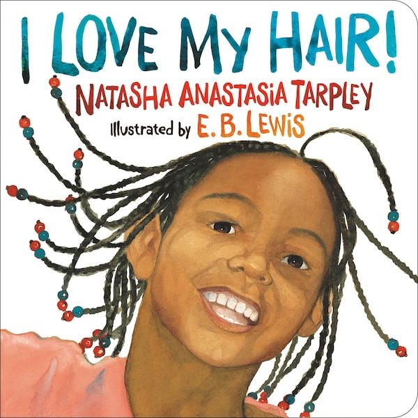 I Love My Hair by Natasha Anastasia Tarpley, Board Book | Indigo Chapters