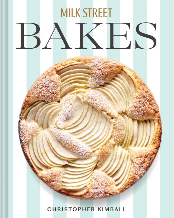 Milk Street Bakes by Christopher Kimball, Paper over Board | Indigo Chapters