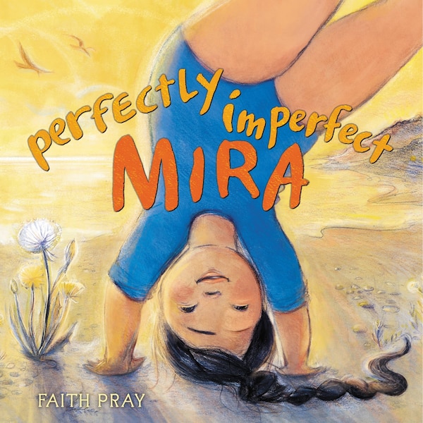 Perfectly Imperfect Mira by Faith Pray, Picture Books | Indigo Chapters
