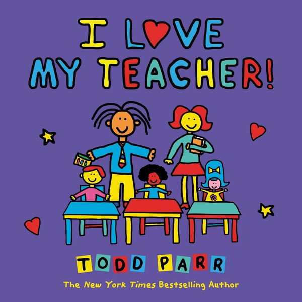 I Love My Teacher by Todd Parr, Picture Books | Indigo Chapters