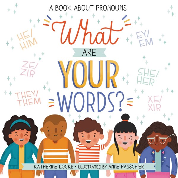 What Are Your Words? by Katherine Locke, Picture Books | Indigo Chapters