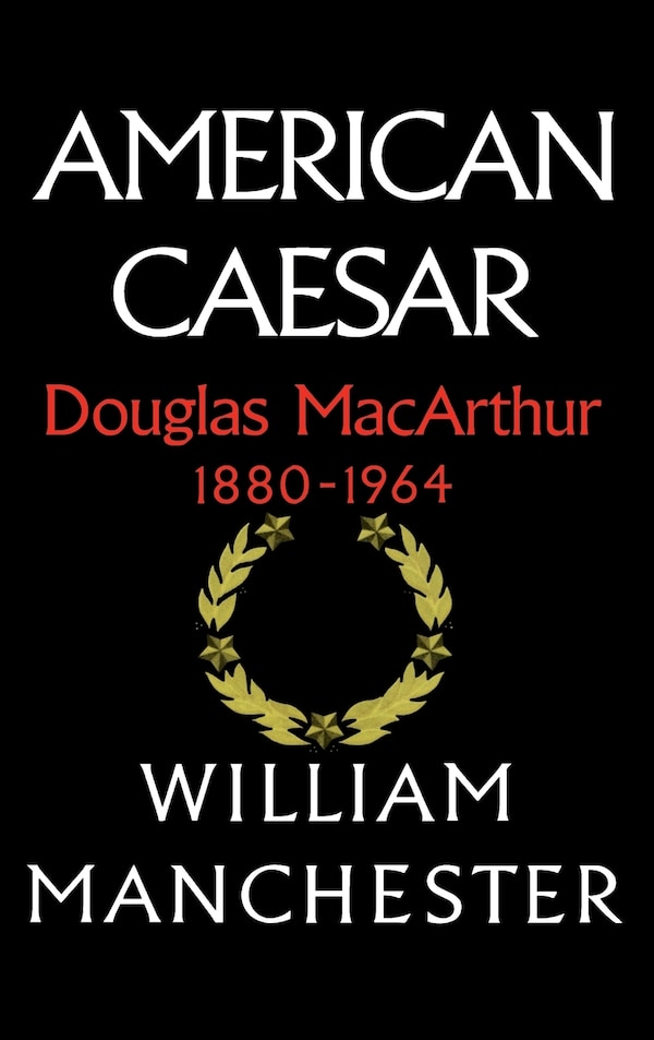 American Caesar by William Manchester, Hardcover | Indigo Chapters