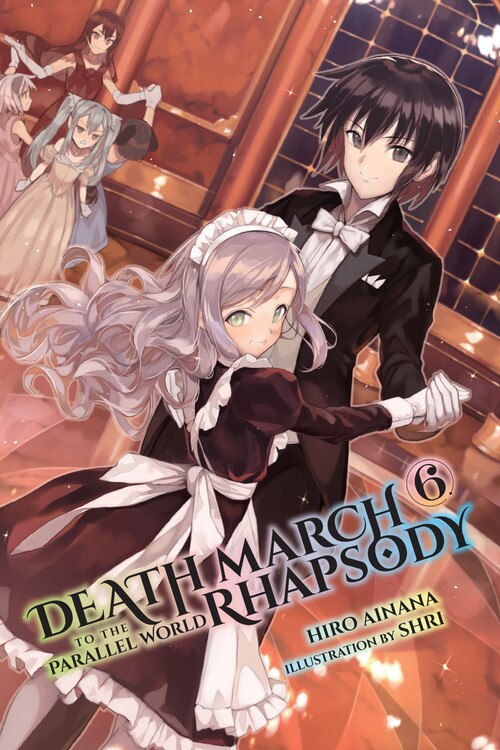 Death March To The Parallel World Rhapsody Vol. 6 (light Novel) by Hiro Ainana, Paperback | Indigo Chapters