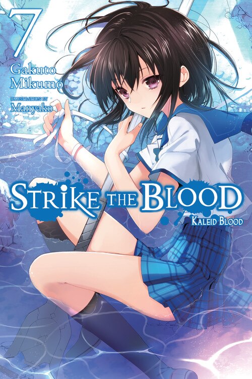 Strike The Blood Vol. 7 (light Novel) by Gakuto Mikumo, Paperback | Indigo Chapters