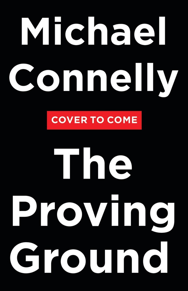 The Proving Ground by Michael Connelly, Hardcover | Indigo Chapters