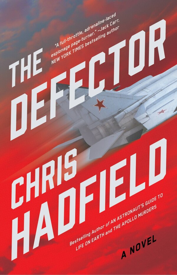 The Defector by Chris Hadfield, Hardcover | Indigo Chapters