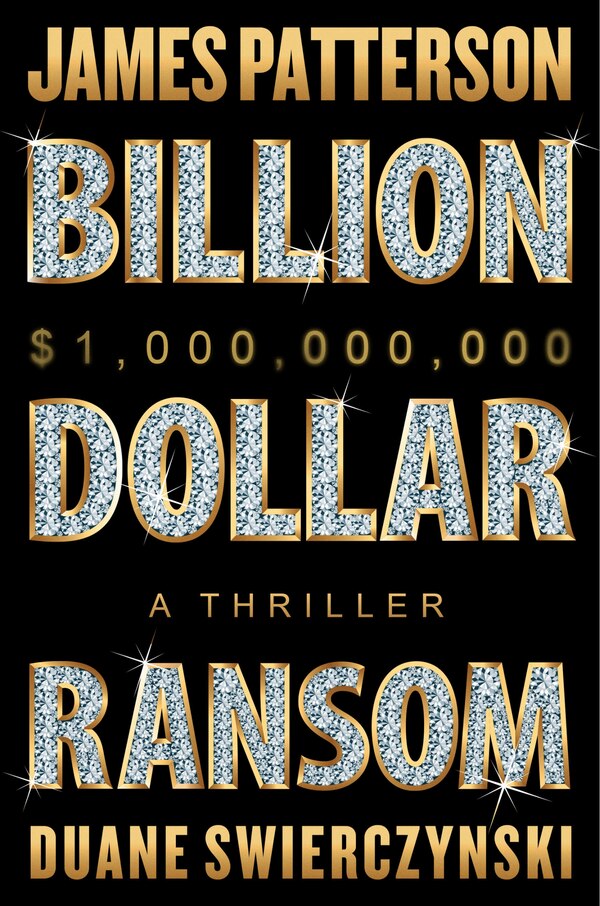 Billion-Dollar Ransom by James Patterson, Hardcover | Indigo Chapters