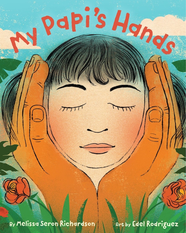 My Papi's Hands by Melissa Seron Richardson, Picture Books | Indigo Chapters