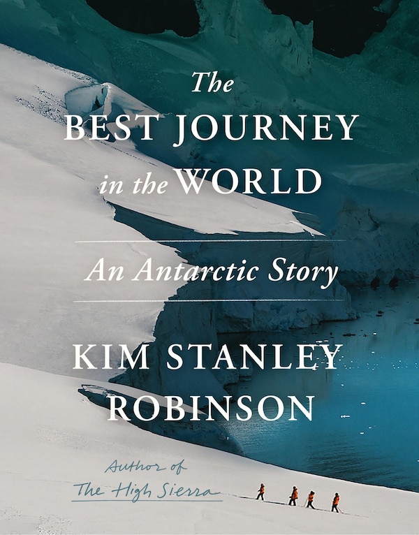 The Best Journey in the World by Kim Stanley Robinson, Hardcover | Indigo Chapters