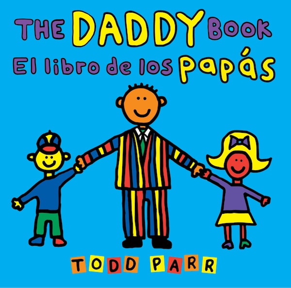 The Daddy Book / El libro de los papás by Todd Parr, Picture Books | Indigo Chapters