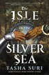 The Isle in the Silver Sea by Tasha Suri, Paperback | Indigo Chapters