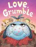 Love Grumble by Katrina Swenson, Picture Books | Indigo Chapters