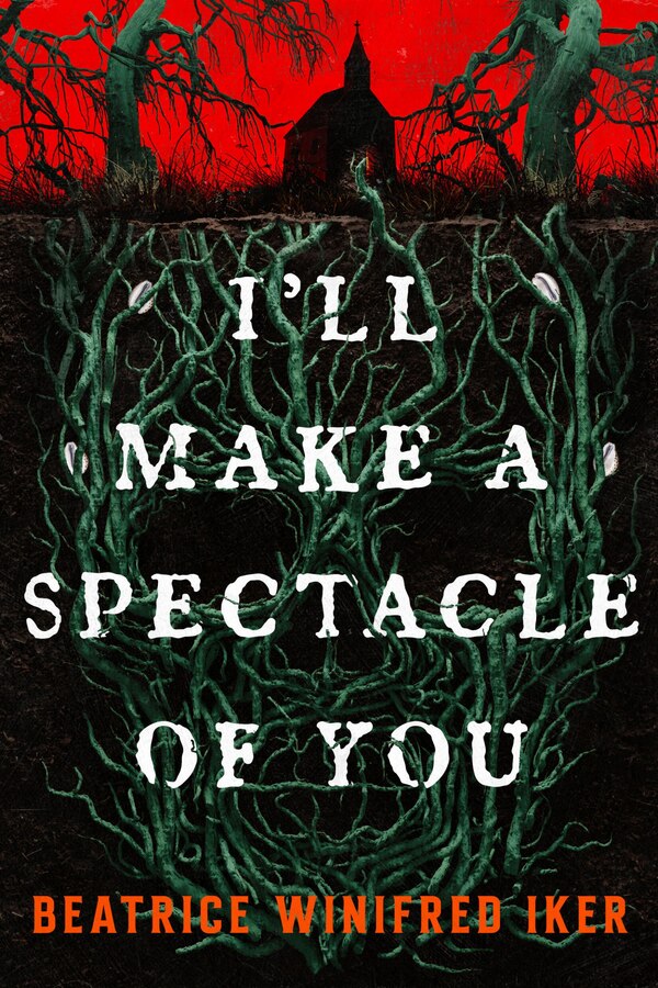 I'll Make A Spectacle of You by Beatrice Winifred Iker, Paperback | Indigo Chapters