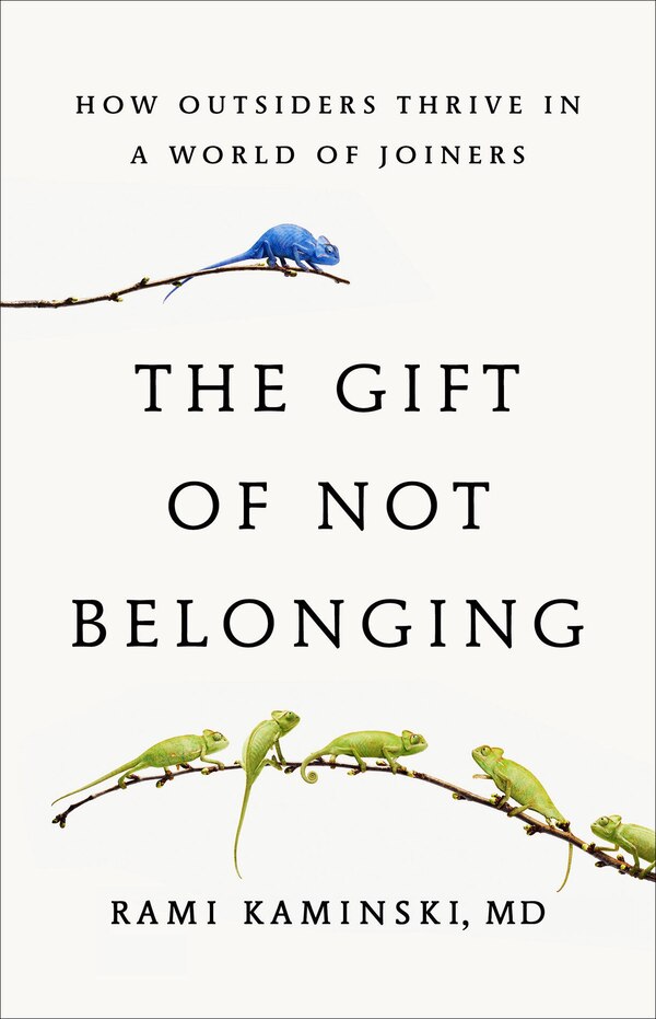 The Gift of Not Belonging by Rami Kaminski, Hardcover | Indigo Chapters