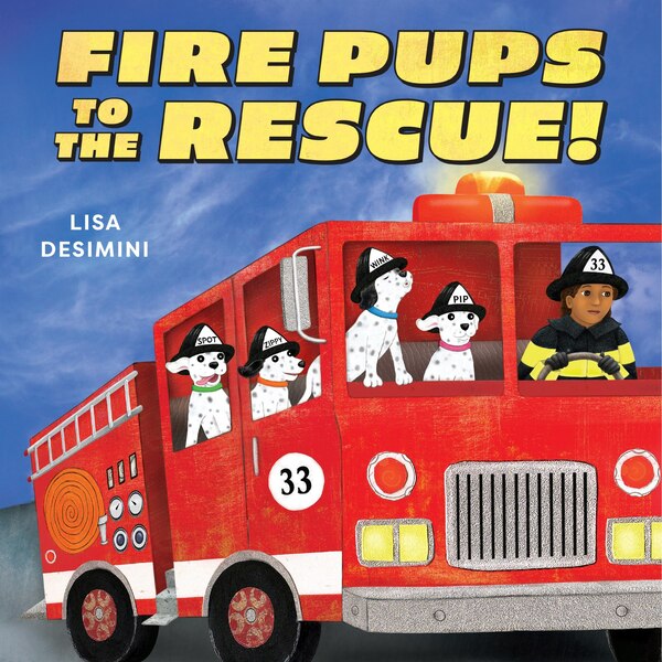 Fire Pups to the Rescue by Lisa Desimini, Picture Books | Indigo Chapters