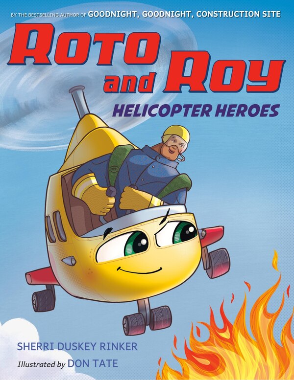 Roto and Roy: Helicopter Heroes by Sherri Duskey Rinker, Picture Books | Indigo Chapters