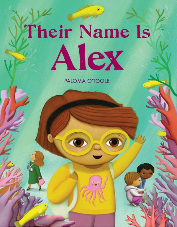 Their Name Is Alex by Paloma O'Toole, Picture Books | Indigo Chapters