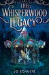 The Whisperwood Legacy by Jo Schulte, Paperback | Indigo Chapters