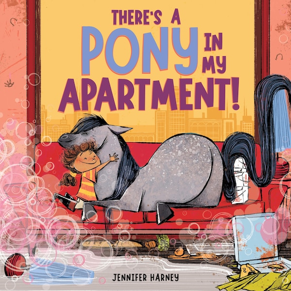 There's a Pony in My Apartment by Jennifer Harney, Picture Books | Indigo Chapters