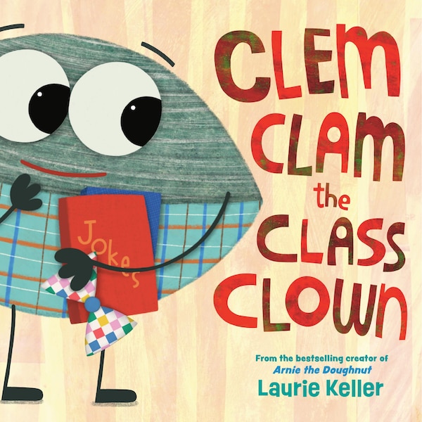 Clem Clam the Class Clown by Laurie Keller, Picture Books | Indigo Chapters