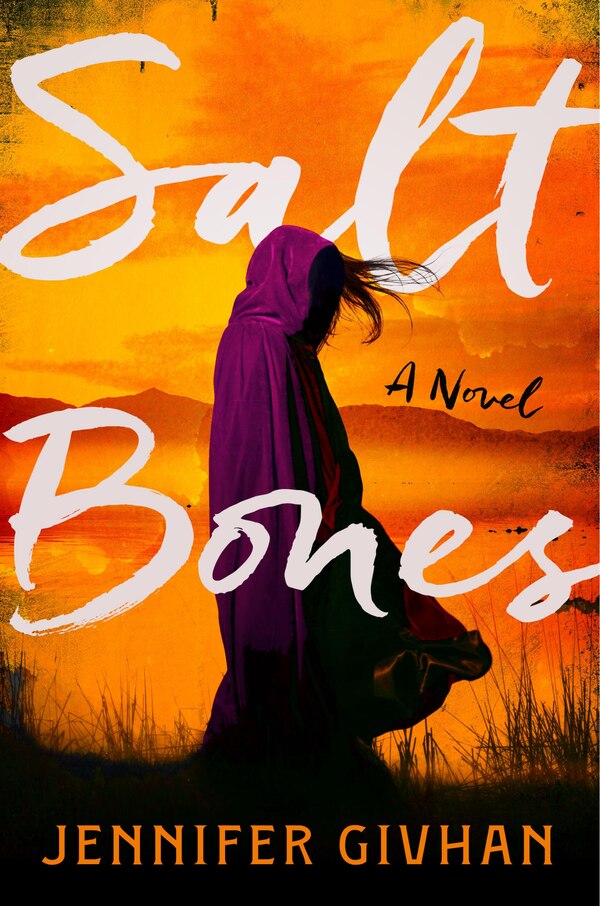 Salt Bones by Jennifer Givhan, Hardcover | Indigo Chapters