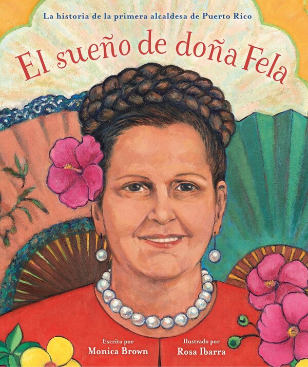 El sueño de doña Fela by Monica Brown, Picture Books | Indigo Chapters