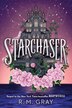 Starchaser by R. M. Gray, Paperback | Indigo Chapters