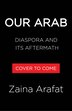 Our Arab by Zaina Arafat, Hardcover | Indigo Chapters