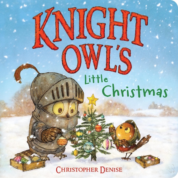 Knight Owl's Little Christmas by Christopher Denise, Board Book | Indigo Chapters