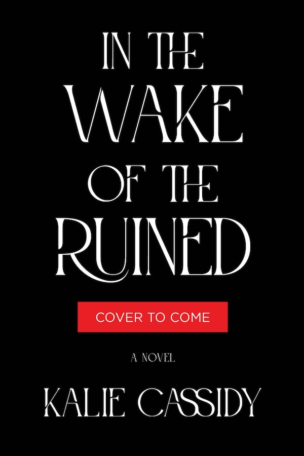 In the Wake of the Ruined by Kalie Cassidy
