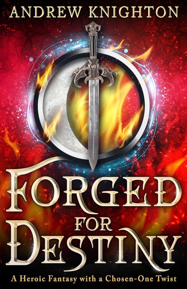 Forged for Destiny by Andrew Knighton, Paperback | Indigo Chapters