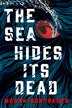 The Sea Hides Its Dead by Megan Bontrager, Paperback | Indigo Chapters