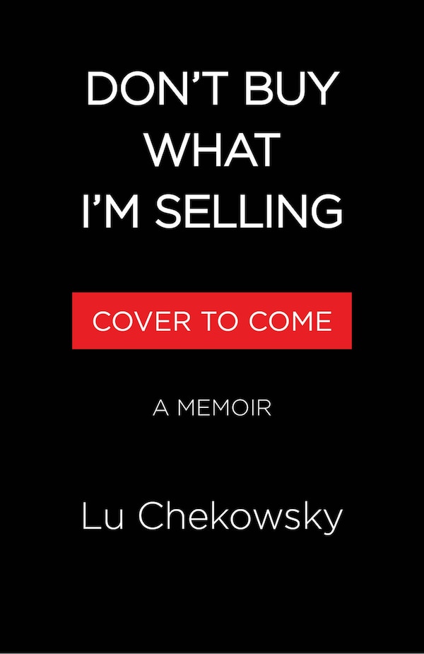 Don't Buy What I'm Selling by Lu Chekowsky, Hardcover | Indigo Chapters