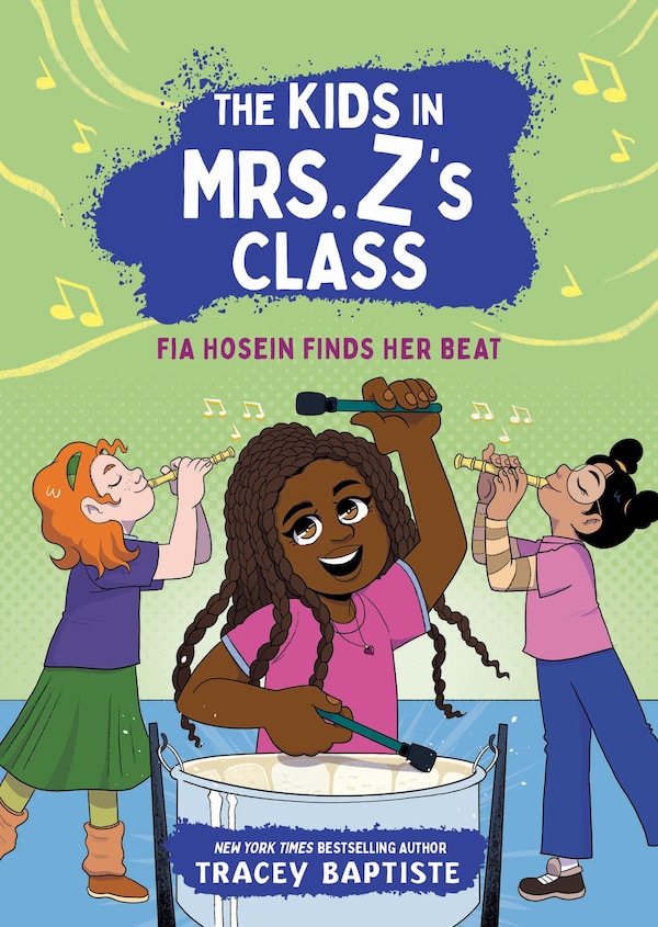 The Kids in Mrs. Z's Class: Fia Hosein Finds Her Beat by Tracey Baptiste, Hardcover | Indigo Chapters