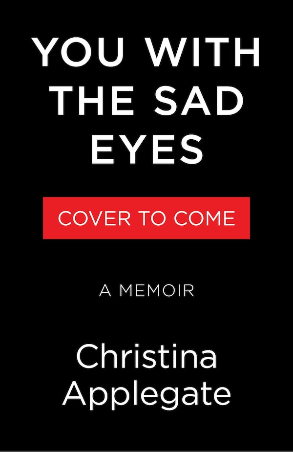 You with the Sad Eyes by Christina Applegate, Hardcover | Indigo Chapters