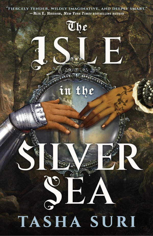 The Isle in the Silver Sea by Tasha Suri, Hardcover | Indigo Chapters