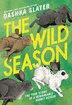 The Wild Season by Dashka Slater, Hardcover | Indigo Chapters