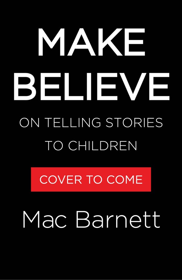 Make Believe by Mac Barnett, Hardcover | Indigo Chapters