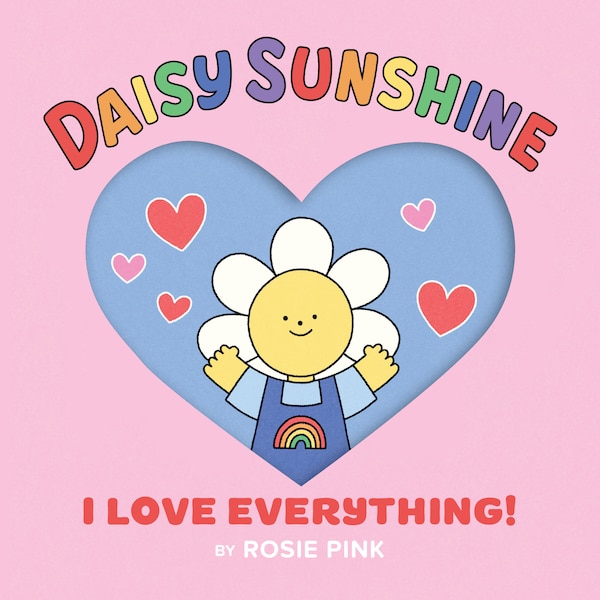 I Love Everything by Rosie Pink, Picture Books | Indigo Chapters