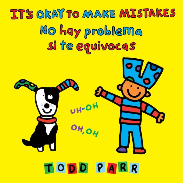 It's Okay to Make Mistakes / No hay problema si te equivocas by Todd Parr, Picture Books | Indigo Chapters