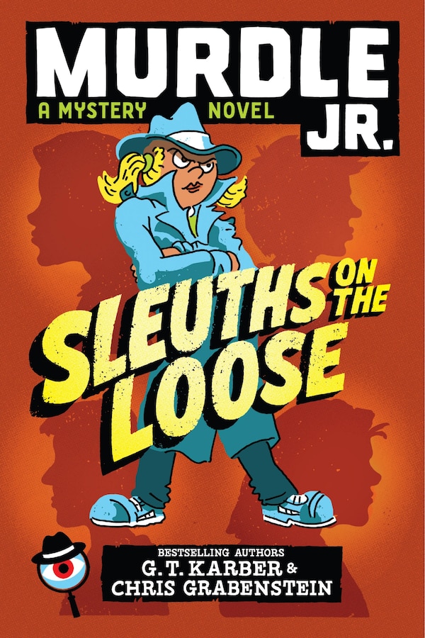 Murdle Jr.: Sleuths on the Loose by G. T. Karber