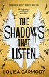 The Shadows That Listen by Louisa Carmody, Paperback | Indigo Chapters
