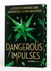 Dangerous Impulses (Deluxe Limited Edition) by Jennifer Lynn Barnes, Hardcover | Indigo Chapters