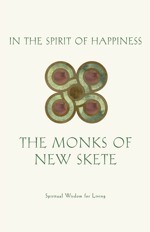 In The Spirit Of Happiness by Monks Of New Skete, Paperback | Indigo Chapters